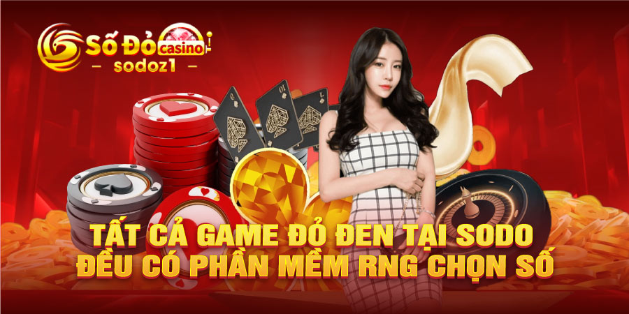 Tất cả game đỏ đen tại SODO đều có phần mềm RNG chọn số